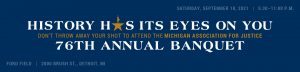 As a longtime supporter of Michigan Association of Justice, MASSIVE is excited to be a sponsor for MAJ’s 76th Annual Banquet on September 18 at Ford Field in Detroit.  